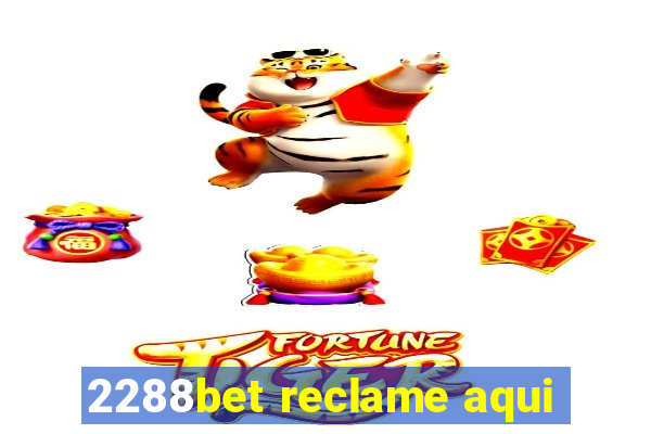 2288bet reclame aqui
